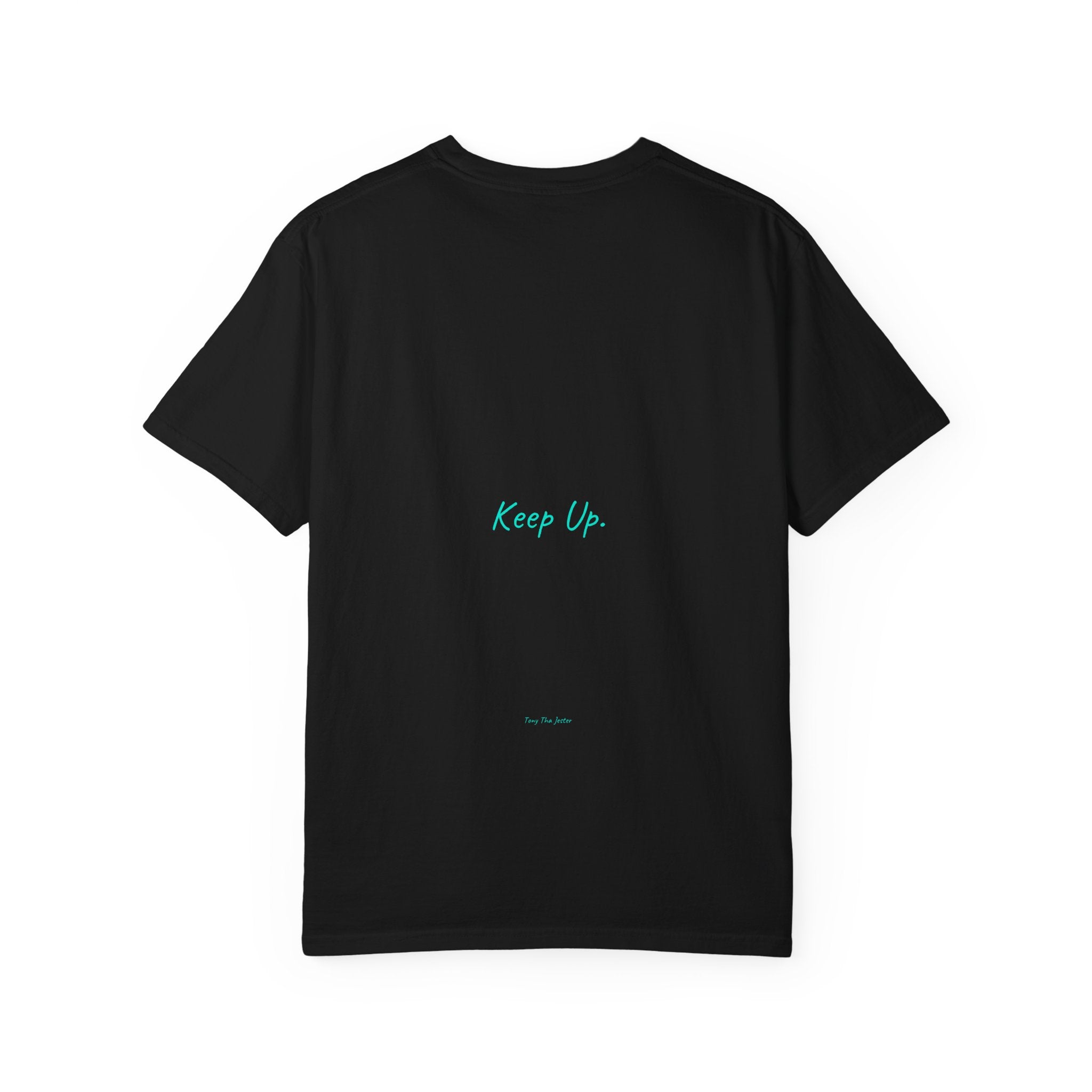 You Started It Tee — "Keep Up" Graphic Black T-Shirt