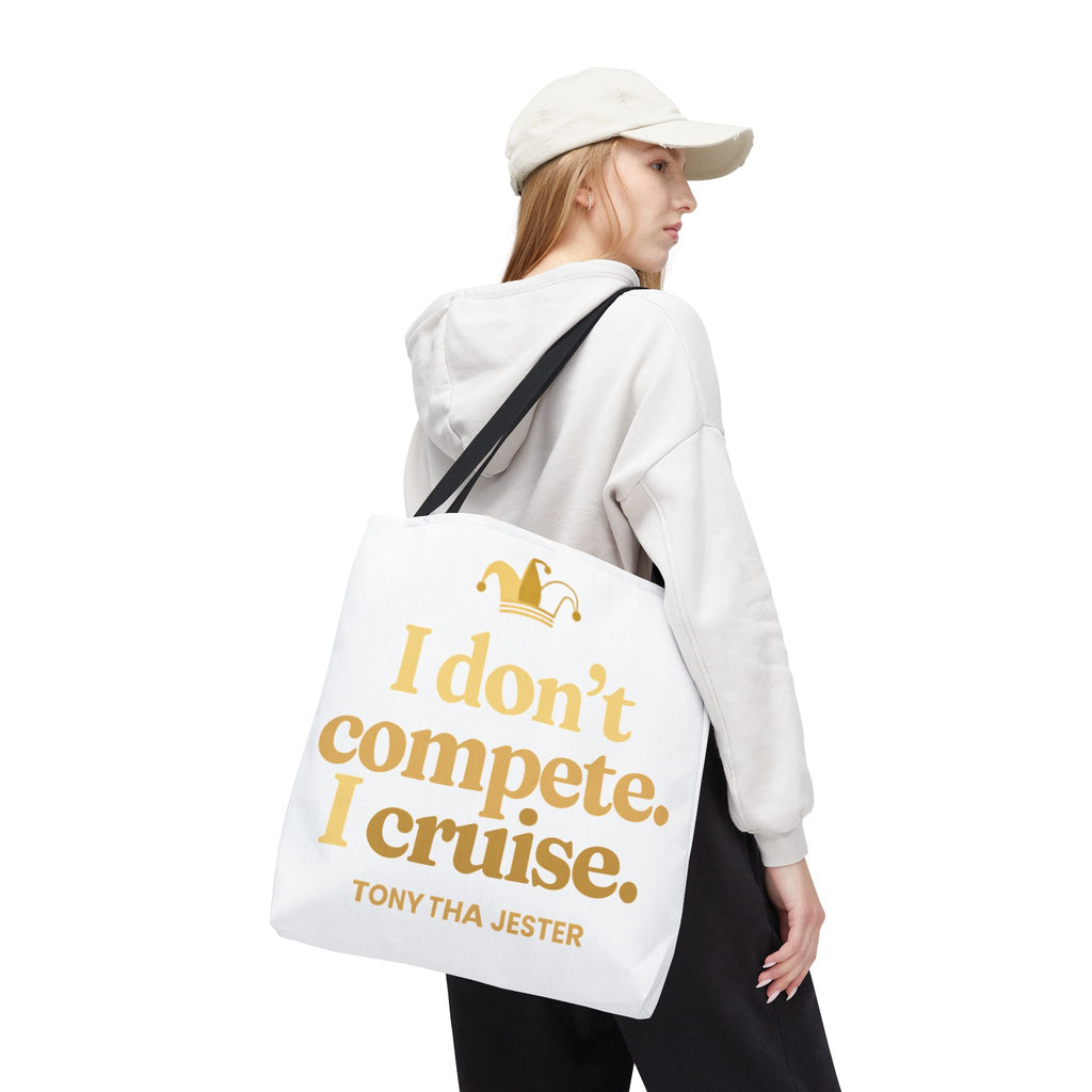 Cruise Tote Bag - "I Don’t Compete. I Cruise." Gold Jester Travel Beach Bag