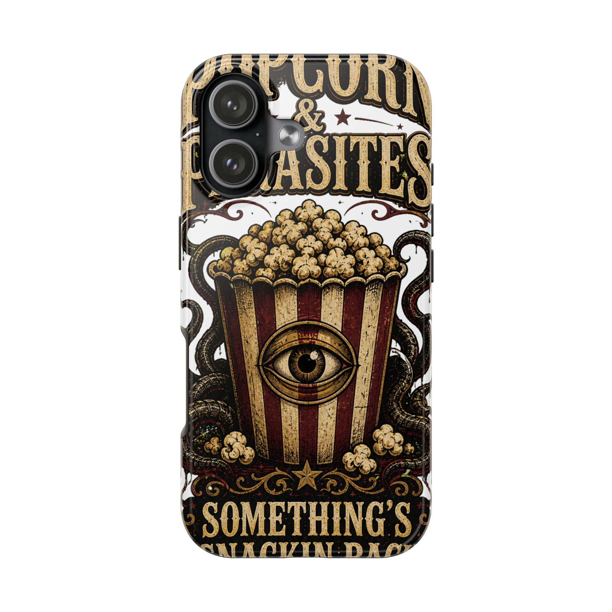Popcorn & Parasites — Something’s Snackin Back Tough Phone Case